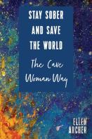 Stay Sober And Save The World The Cave Woman Way