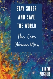 Stay Sober And Save The World The Cave Woman Way