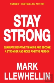 Stay Strong: Eliminate Negative Thinking