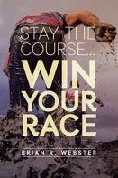 Stay The Course...Win Your Race