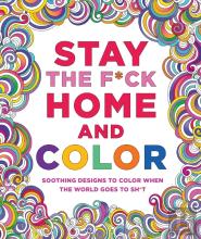 Stay The F*Ck Home And Color