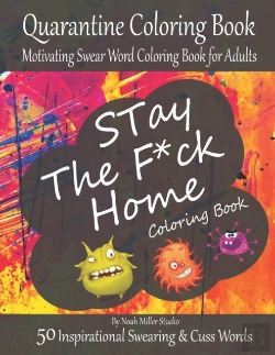 Bertrand.pt - Stay The F*Ck Home Coloring Book, Quarantine Coloring Book, Motivating Swear Word Coloring Book For Adults