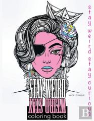 Stay Weird Coloring Book