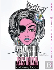 Stay Weird Coloring Book