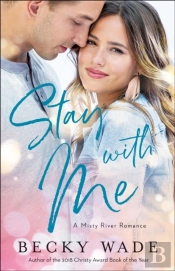 Stay With Me (Misty River Romance, A Book #1)