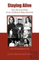 Staying Alive-The Life And Times Of An American Baby Boomer Part 2