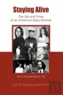 Staying Alive-The Life And Times Of An American Baby Boomer Part 2