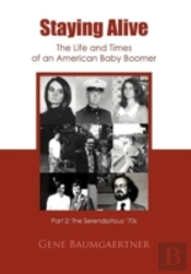 Staying Alive-The Life And Times Of An American Baby Boomer Part 2