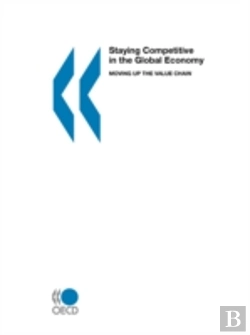 Bertrand.pt - Staying Competitive In The Global Economy: Moving Up The Value Chain