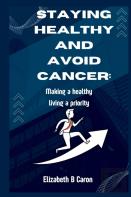Staying Healthy And Avoid Cancer