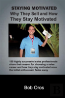 Staying Motivated: Why They Sell And How They Stay Motivated