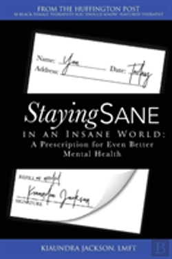 Bertrand.pt - Staying Sane In An Insane World: A Prescription For Even Better Mental Health