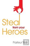 Steal From Your Heroes