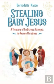 Stealing Baby Jesus: A Treasury Of Ludic