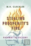 Stealing Prosperity'S Fire