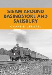 Steam Around Basingstoke And Salisbury