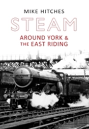 Steam Around York & The East Riding