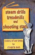 Steam Drills, Treadmills, And Shooting Stars -A Story Of Our Times-