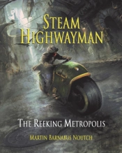 Steam Highwayman 3: The Reeking Metropol