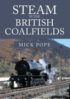 Steam In The British Coalfields