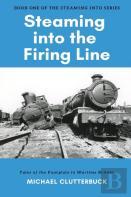 Steaming Into The Firing Line