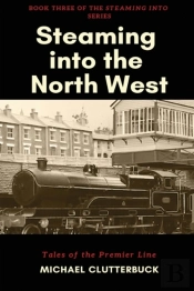 Steaming Into The North West