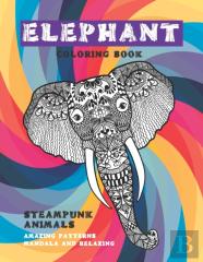 Steampunk Animals Coloring Book - Amazing Patterns Mandala And Relaxing - Elephant