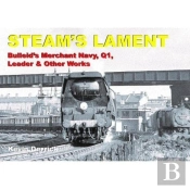 Steam'S Lament Bulleid'S Merchant Navy, Q1, Leader & Other Works