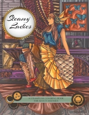 Steamy Ladies: A Steampunk Coloring Book