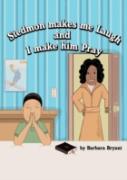 Stedmon Makes Me Laugh And I Make Him Pray