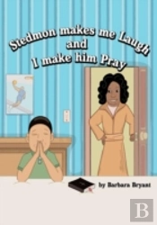Stedmon Makes Me Laugh And I Make Him Pray
