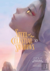 Steel Of The Celestial Shadows, Vol. 10