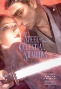 Steel Of The Celestial Shadows, Vol. 6