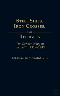Bertrand.pt - Steel Ships, Iron Crosses And Refugees