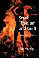 Steel, Titanium And Guilt