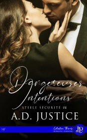 Steele Sécurité Tome 4 : Dangereuses Intentions