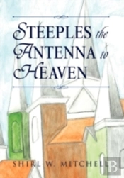Steeples The Antenna To Heaven