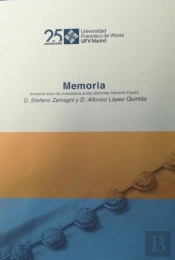 Stefano Zamagni Y Alfonso López Quintás. Memoria Solemne De Acto De Investidura Como Doctores Honori