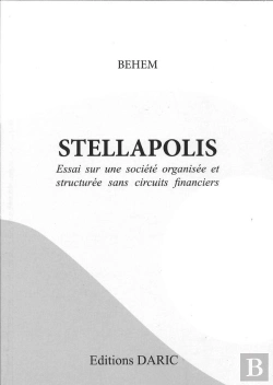 Bertrand.pt - Stellapolis ; Essai Sur Une Société Organisée Et Structurée Sans Circuits Financiers