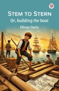 Stem To Sternor, Building The Boat (Edition1)