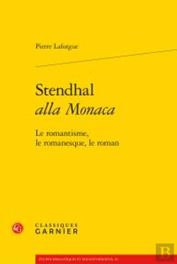 Bertrand.pt - Stendhal <I>Alla Monaca</I> - Le Romantisme, Le Romanesque, Le Roman