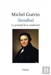 Stendhal, Le Primitif De La Modernite