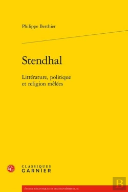 Bertrand.pt - Stendhal : Littérature, Politique Et Religion Mêlées