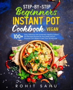Bertrand.pt - Step-By-Step Beginners Instant Pot Cookbook (Vegan)