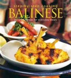 Bertrand.pt - Step-By-Step Cooking: Balinese: Delightful Ideas For Everyday Meals