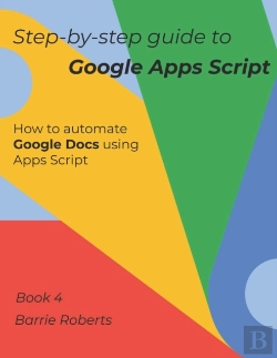 Bertrand.pt - Step-By-Step Guide To Google Apps Script 4 - Documents