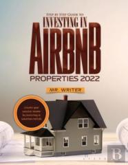 Step By Step Guide To Investing In Airbnb Properties 2022