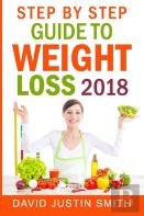 Step By Step Guide To Weight Loss 2018