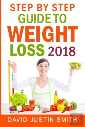 Step By Step Guide To Weight Loss 2018