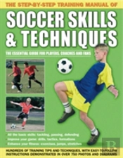 Step By Step Training Manual Of Soccer Skills And Techniques